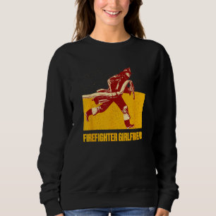 Firefighter Girlfriend Happiness Fiance Positive C Sweatshirt