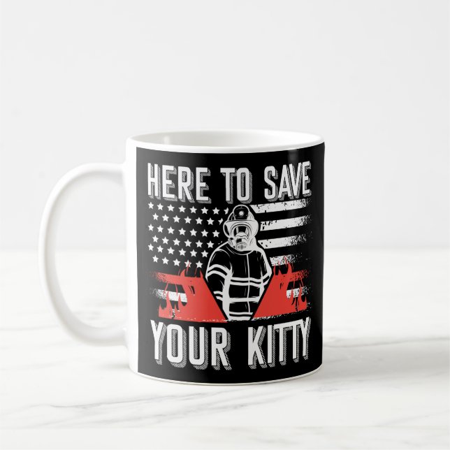 Firefighter Here To Save Your Kitty Coffee Mug (Left)