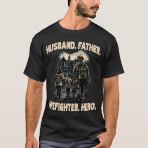 Firefighter Husband Father Fireman Hero Dad  5 T-Shirt