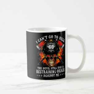Firefighter I Can't Go To Hell The Devil Still  Coffee Mug