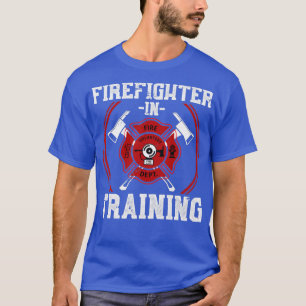 Firefighter In Training Firefighter T-Shirt