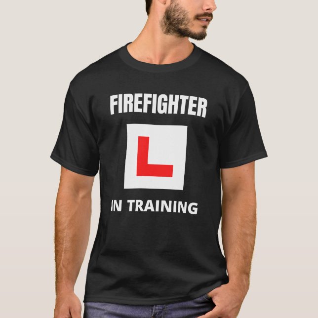 Firefighter in training T-Shirt (Front)