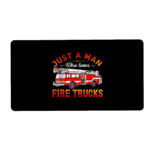 Firefighter Just A Man Who Loves Fire Trucks