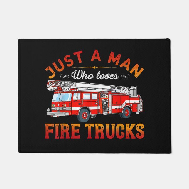 Firefighter | Just A Man Who Loves Fire Trucks Doormat (Front)