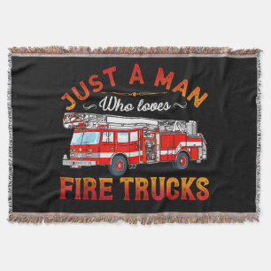 Firefighter   Just A Man Who Loves Fire Trucks Throw Blanket