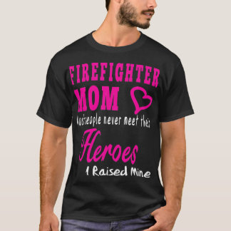 Firefighter Mom Great Gifts Idea Fireman Mother T-Shirt