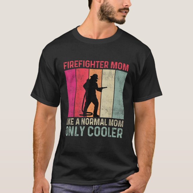 Firefighter Mom Like A Normal Mom Only Cooler Moth T-Shirt (Front)