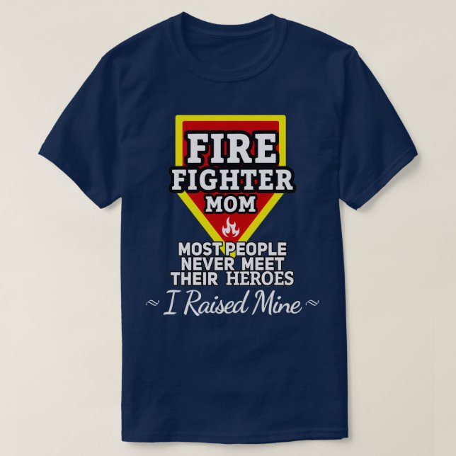 Firefighter Mum Gift Fire fighter Firefighter Gift T-Shirt (Design Front)
