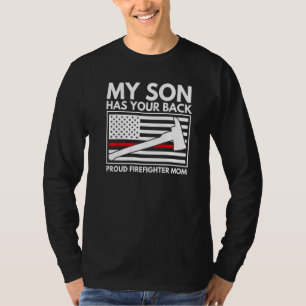 Firefighter Mum My Son Has Your Back Proud Firefig T-Shirt