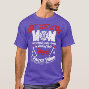 Firefighter Mum Some People Only Dream Of Meeting T-Shirt