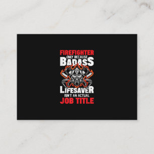 Firefighter Only Because Badass Lifesaver Business Card