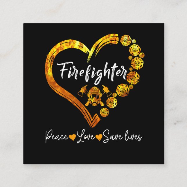 Firefighter Peace Love Save Lives Square Business Card (Front)