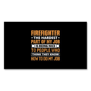 Firefighter The Hardest Part My Job Is Being Nice Magnetic Business Card
