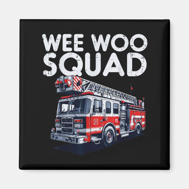 Firefighter Truck Wee Woo Squad Fireman Men Boys K Magnet (Front)