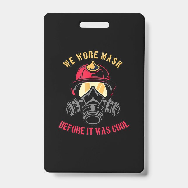 Firefighter | We Wore Mask Before It Was Cool ID Badge (Front)