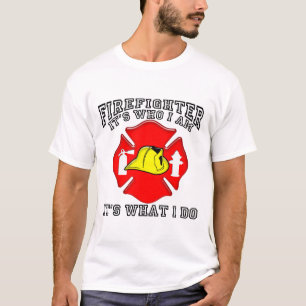 Firefighter Who I Am T-Shirt
