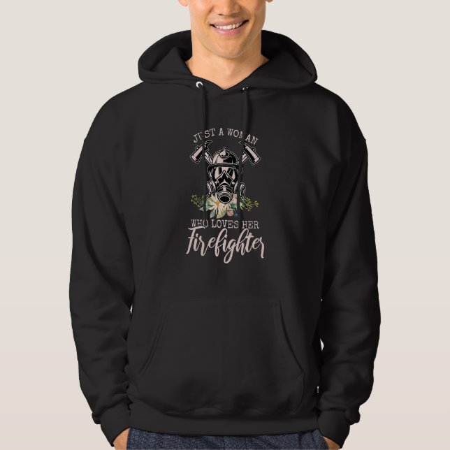 Firefighter Wife Just a Woman Who Loves Her Firefi Hoodie (Front)