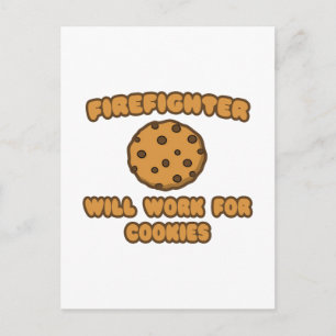 Firefighter .. Will Work for Cookies Postcard