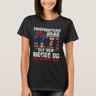 Firefighters Don t Brag Proud Firefighter Sister F T-Shirt