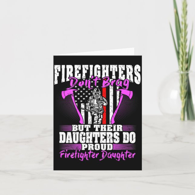 Firefighters Don't Brag - Proud Firefighter Daught Card (Front)