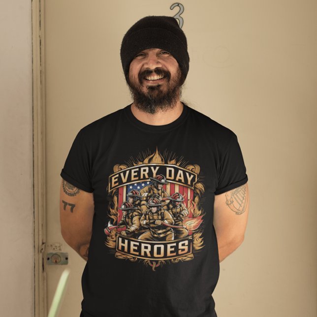 Firefighters Everyday Heroes T-Shirt (Creator Uploaded)