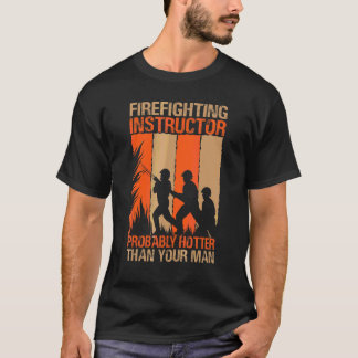 Firefighting Instructor Probably Hotter Than Your  T-Shirt