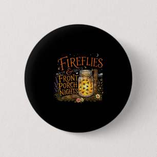 Fireflies and front porch nights rustic floral 6 cm round badge