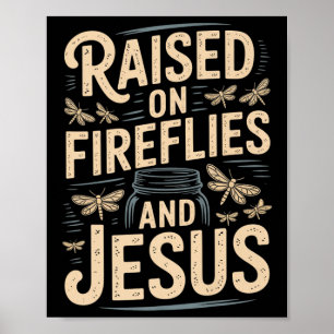 Fireflies And Jesus Christian Country Life Souther Poster