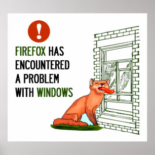 Firefox has encountered a problem with windows poster