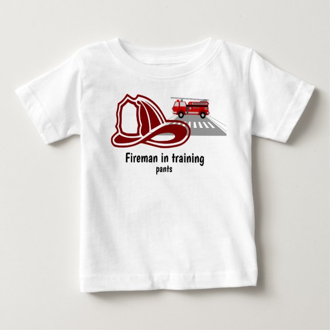 "Fireman in training pants" Baby T-Shirt (Front)