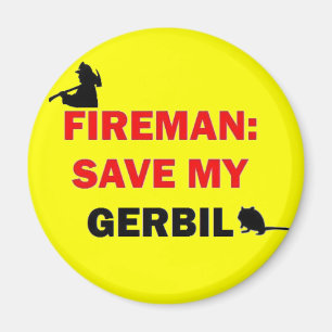 Fireman Save My Gerbil Magnet