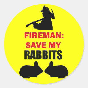 Fireman Save My Rabbits Classic Round Sticker