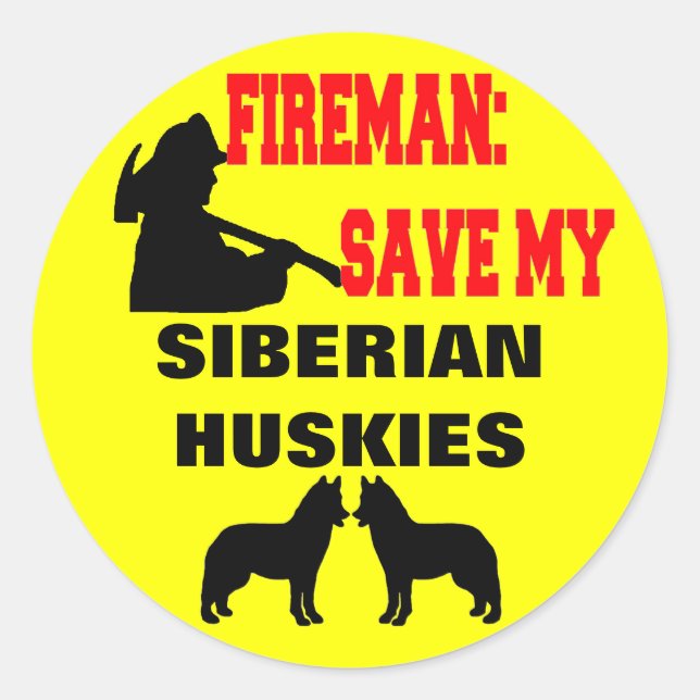Fireman Save My Siberian Huskies Classic Round Sticker (Front)