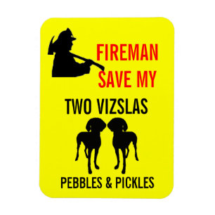 Fireman Save My Two Vizslas Safety Magnet