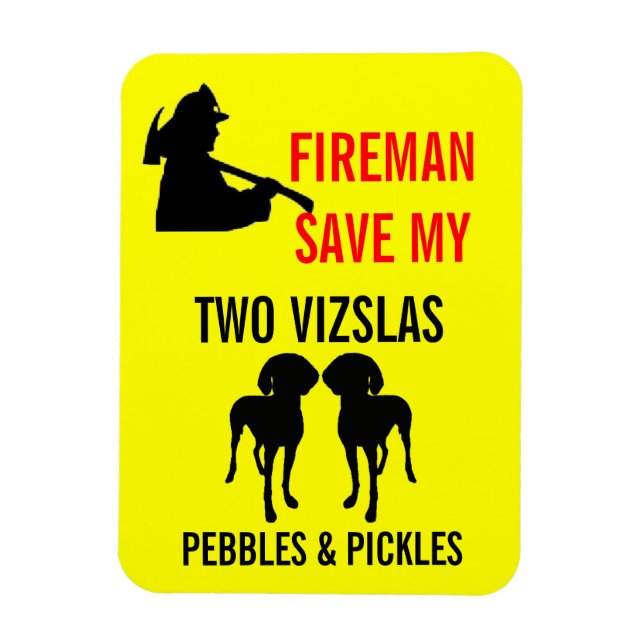 Fireman Save My Two Vizslas Safety Magnet (Vertical)