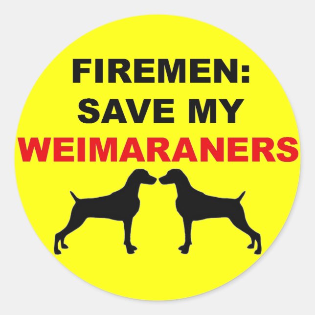 Fireman Save My Weimaraners Classic Round Sticker (Front)