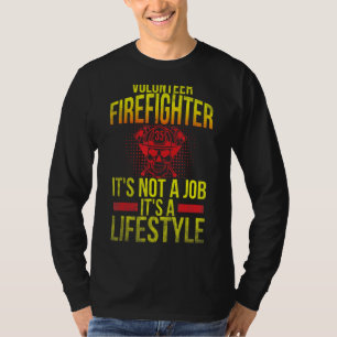Fireman Volunteer Men Firefighter It's Not A Job T-Shirt