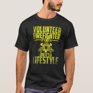 Fireman Volunteer Men Firefighter It's Not A Job T-Shirt