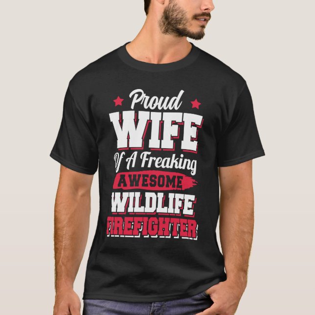 Fireman Wildlife Firefighter Wife T-Shirt (Front)