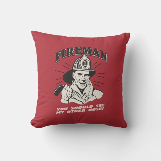 Fireman: You Should See My Other Hose Cushion (Front)