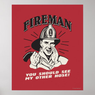 Fireman: You Should See My Other Hose Poster