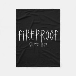 Fireproof Since 1692 Salem Witch Funny Halloween Fleece Blanket