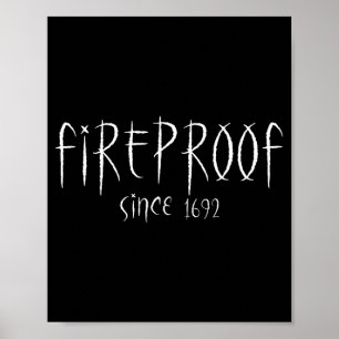 Fireproof Since 1692 Salem Witch Funny Halloween Poster