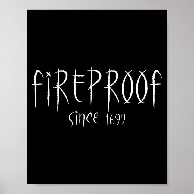 Fireproof Since 1692 Salem Witch Funny Halloween Poster (Front)