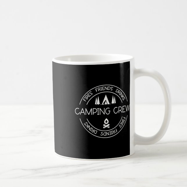 Fires Friends Drinks Camping Crew  Coffee Mug (Right)