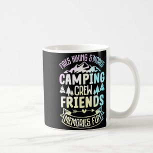 Fires Hiking SMores Camping Crew Friends Memories Coffee Mug