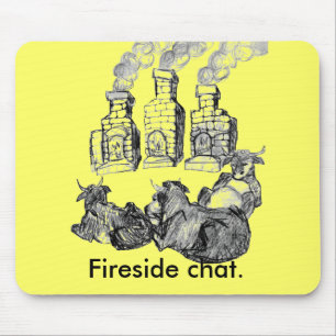 Fireside chat. mouse pad