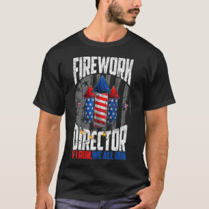 firework director 4th of july i run you run T-Shirt