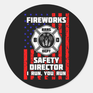 Firework Director Technician I Run You Run 4th Of Classic Round Sticker