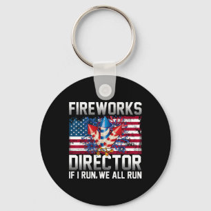 Firework Director Technician I Run You Run 4th Of  Key Ring